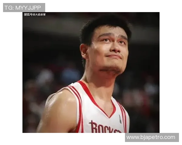 姚明引领中国篮球崛起 从NBA巨星到篮球文化大使的传奇之路